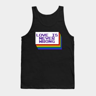 "Love is Never Wrong" Rainbow Pride Artwork. Lgbtq+ rights. Tank Top